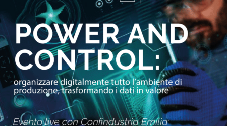 Power and Control: organizzare digitalmente tutto l’ambiente di produzione, trasformando i dati in valore